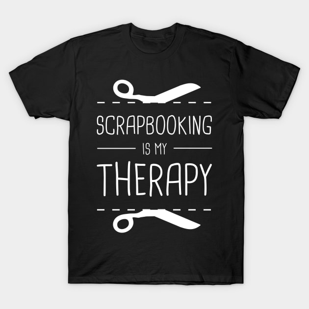 Scrapbooking Is My Therapy T-Shirt by MeatMan